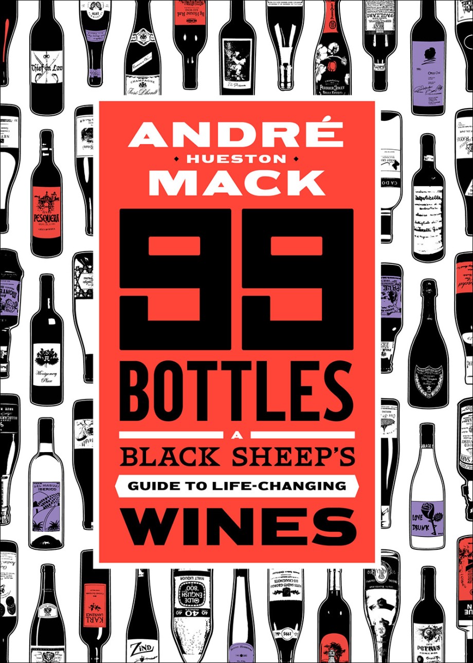 99 Bottles A Black Sheep's Guide to Life-Changing Wines