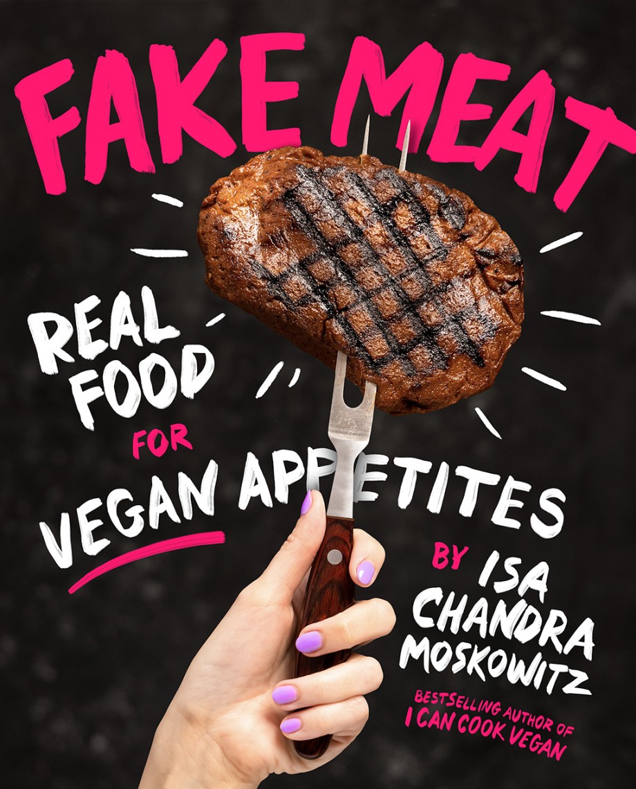Fake Meat Real Food for Vegan Appetites