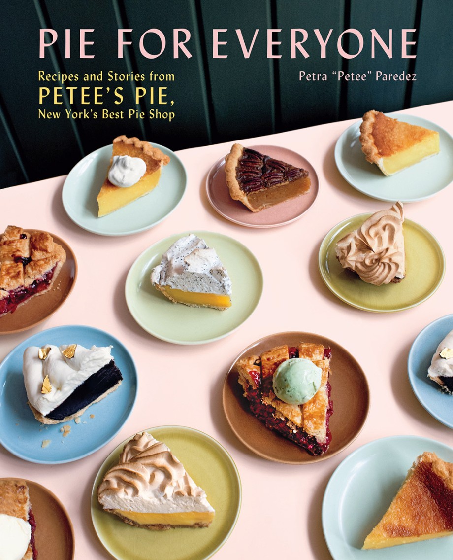 Cover for Pie for Everyone Recipes and Stories from Petee's Pie, New York's Best Pie Shop