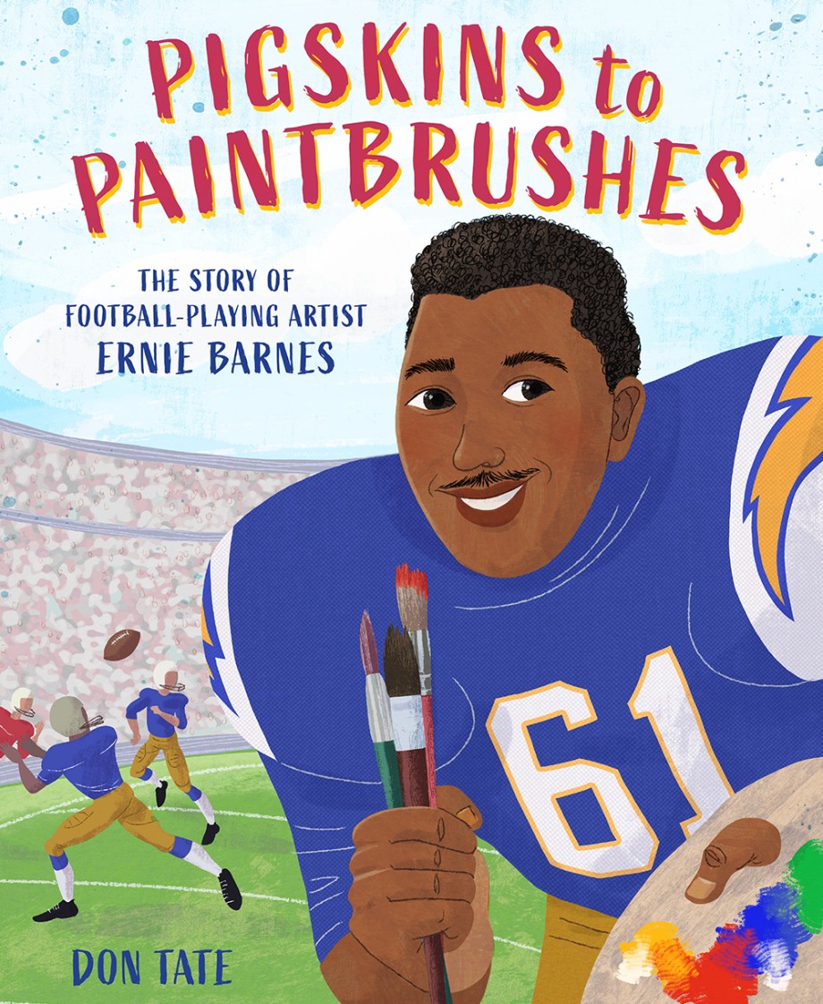 Cover for Pigskins to Paintbrushes The Story of Football-Playing Artist Ernie Barnes