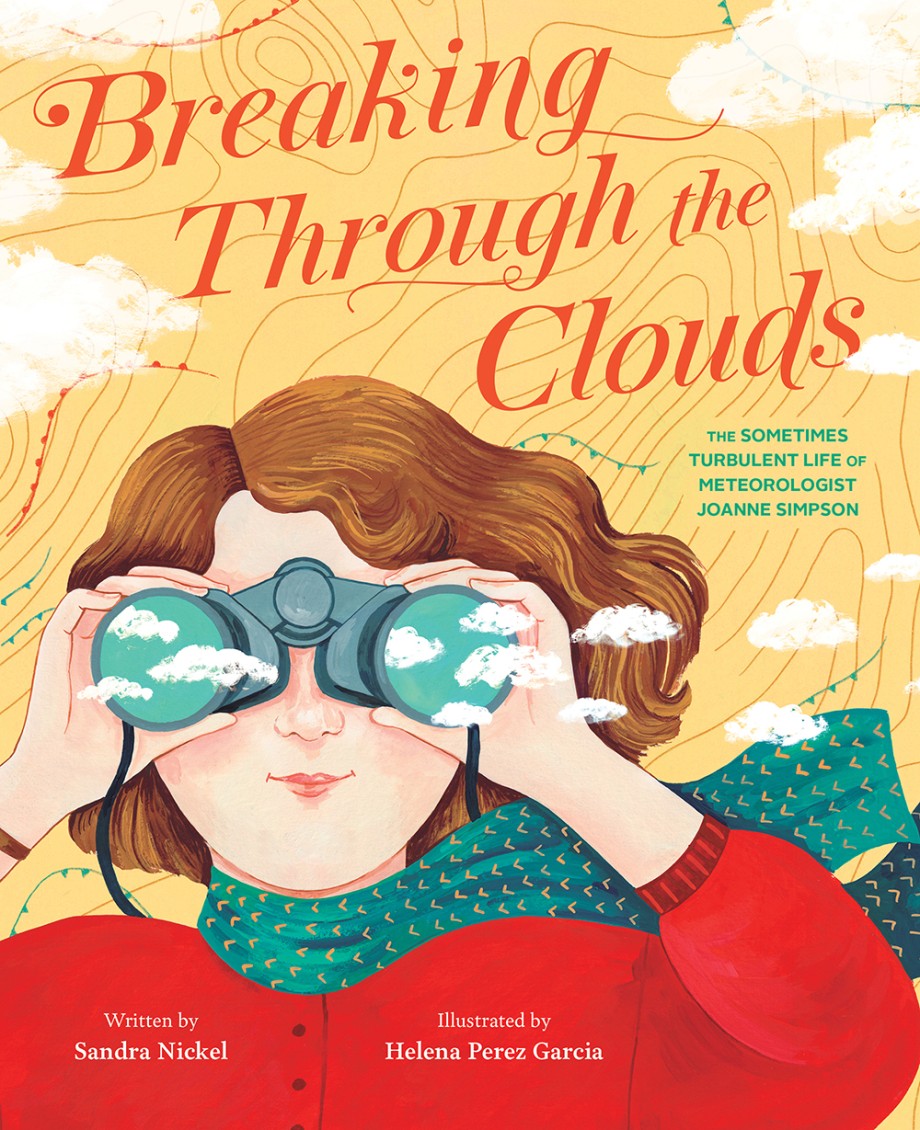 Breaking Through the Clouds The Sometimes Turbulent Life of Meteorologist Joanne Simpson