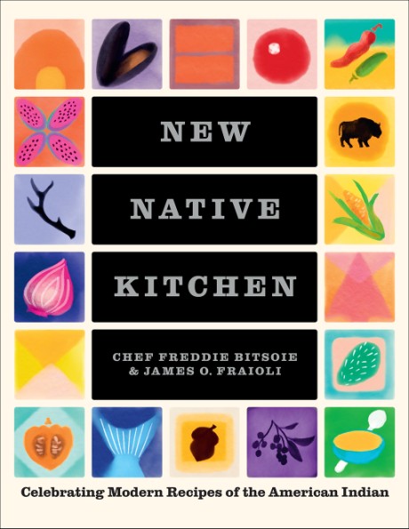 Cover image for New Native Kitchen Celebrating Modern Recipes of the American Indian