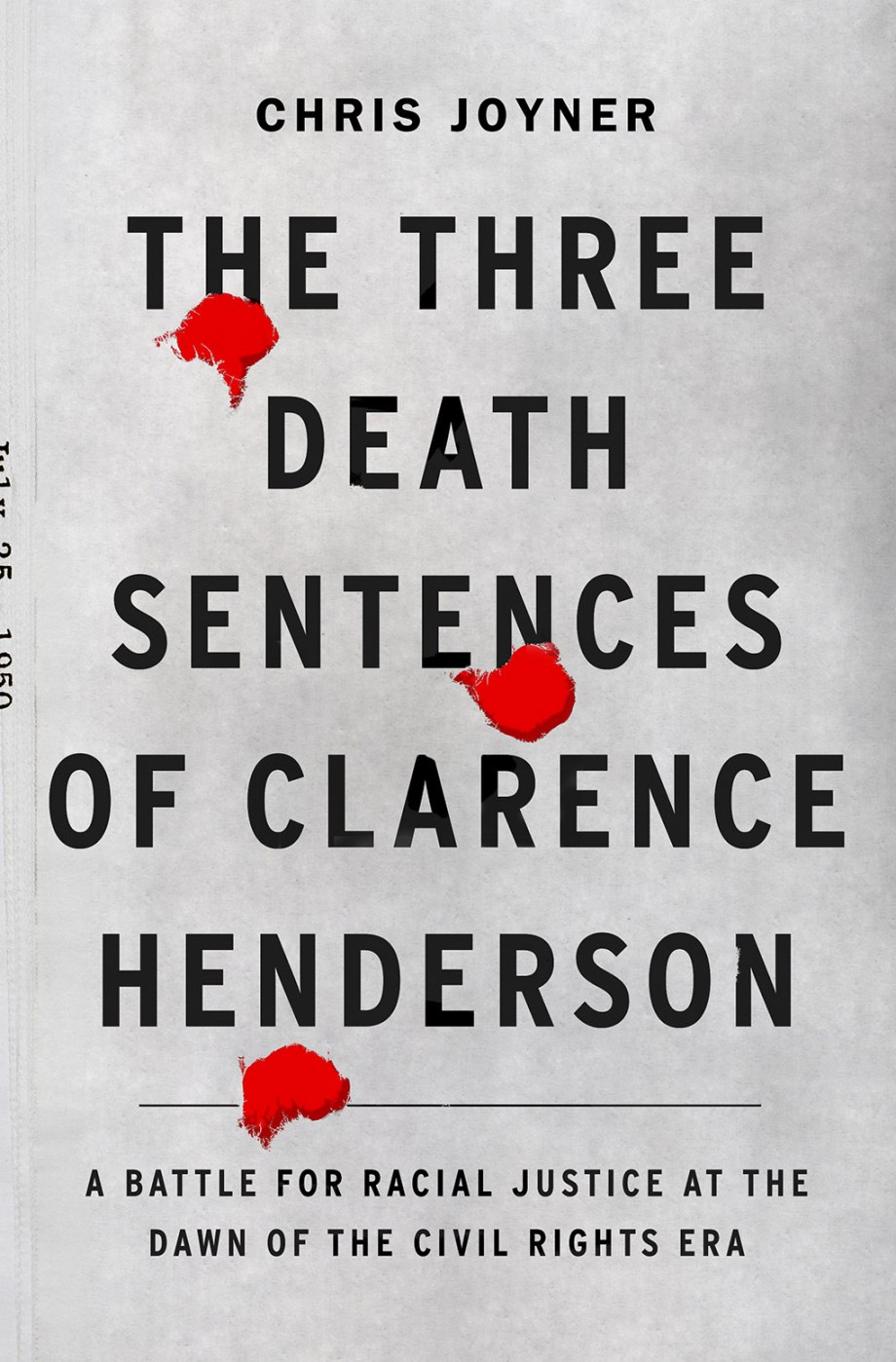 Cover for Three Death Sentences of Clarence Henderson A Battle for Racial Justice at the Dawn of the Civil Rights Era