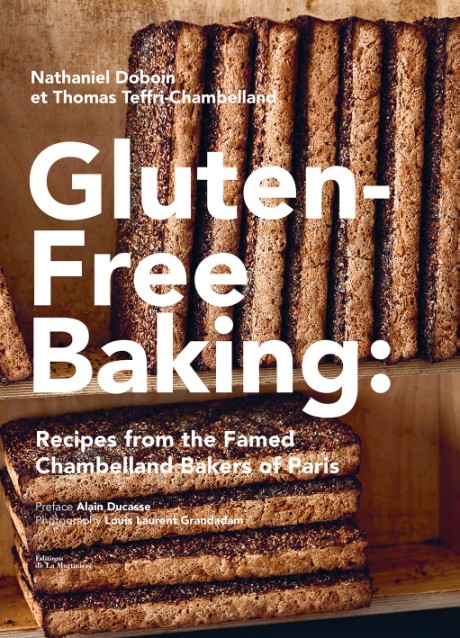 Cover image for Gluten-Free Baking Recipes from the Famed Chambelland Bakers of Paris