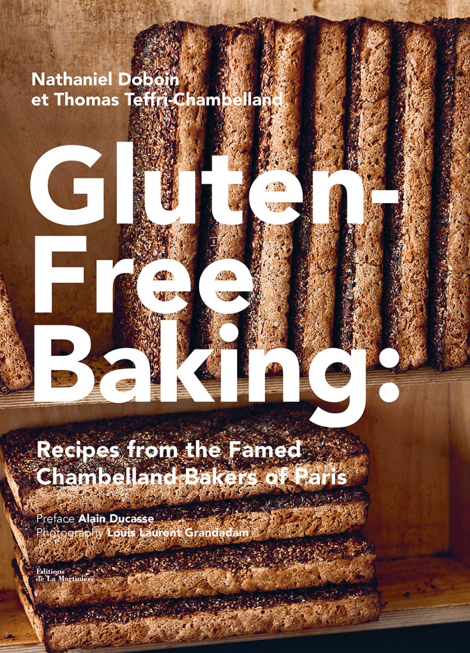 Gluten-Free Baking Recipes from the Famed Chambelland Bakers of Paris