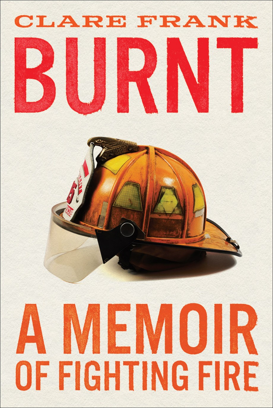Cover for Burnt A Memoir of Fighting Fire