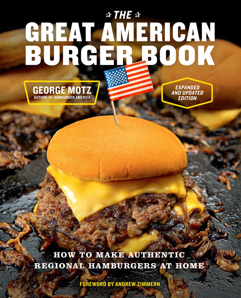 Great American Burger Book (Expanded and Updated Edition) How to Make Authentic Regional Hamburgers at Home