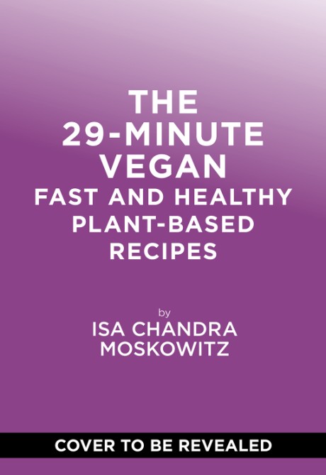 Cover image for 29-Minute Vegan Real Food, Real Vibes, Anytime