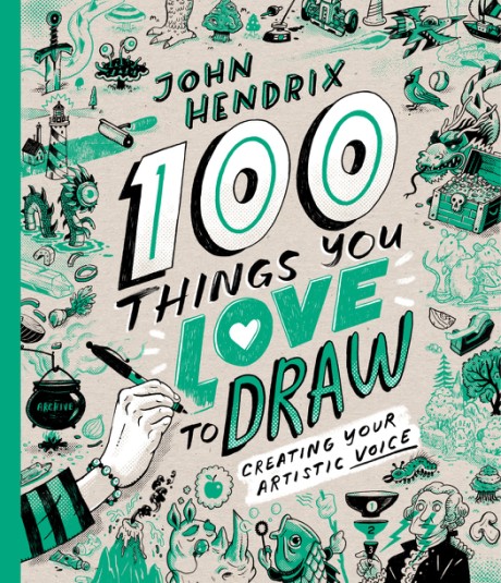 Cover image for 100 Things You Love to Draw Creating Your Artistic Voice
