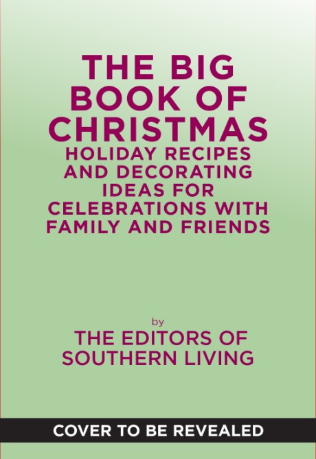 Cover image for Big Book of Christmas Holiday Recipes and Decorating Ideas for Celebrations with Family and Friends