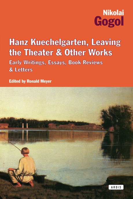 Cover image for Hanz Kuechelgarten, Leaving the Theater & Other Works Early Writings, Essays, Book Reviews & Letters