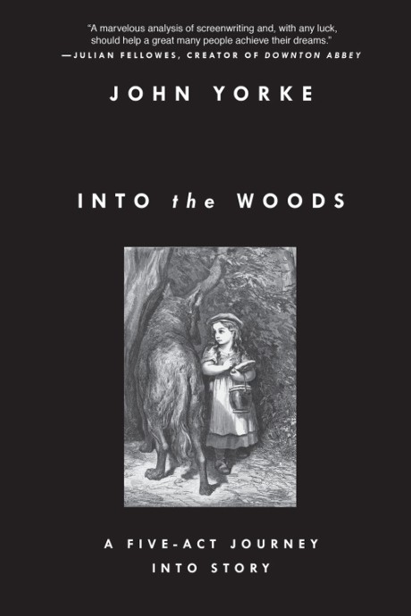 Cover image for Into the Woods A Five-Act Journey Into Story