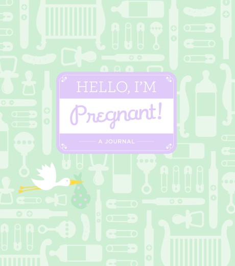 Cover image for Hello, I'm Pregnant! A Journal