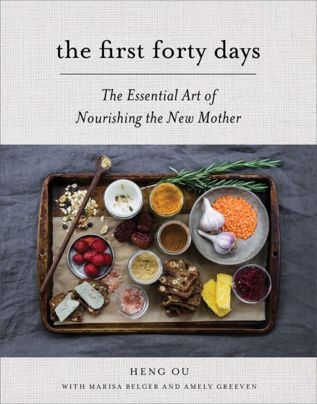 Cover image for First Forty Days The Essential Art of Nourishing the New Mother