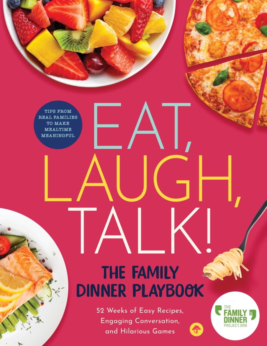 Eat, Laugh, Talk The Family Dinner Playbook