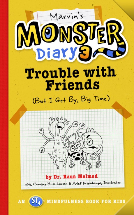Cover image for Marvin's Monster Diary 3 Trouble with Friends (But I Get By, Big Time!) An ST4 Mindfulness Book for Kids