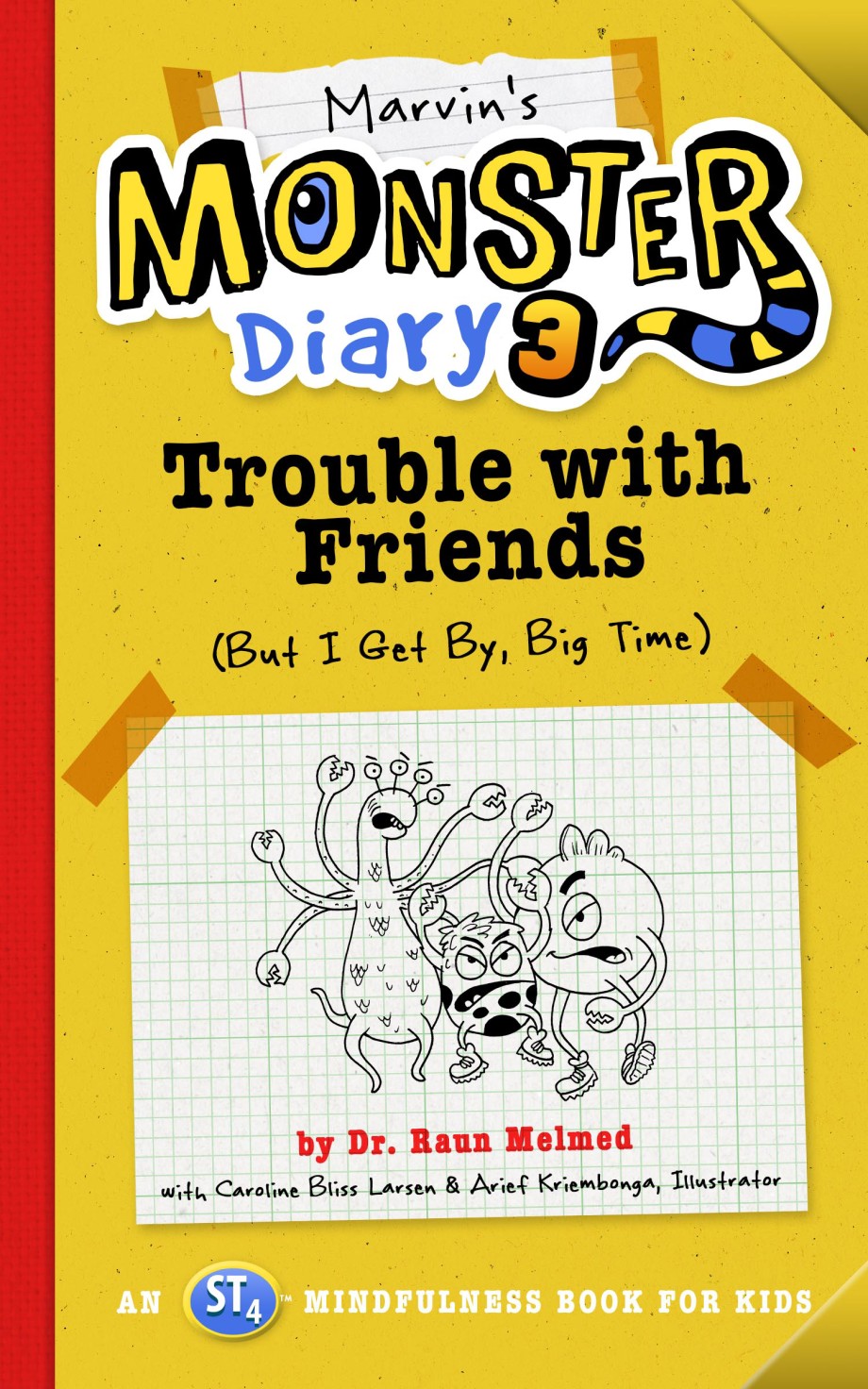 Marvin's Monster Diary 3 Trouble with Friends (But I Get By, Big Time!) An ST4 Mindfulness Book for Kids
