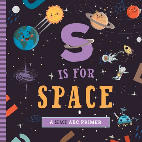Cover image for S Is for Space A Space ABC Primer