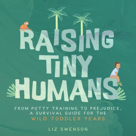 Cover image for Raising Tiny Humans 