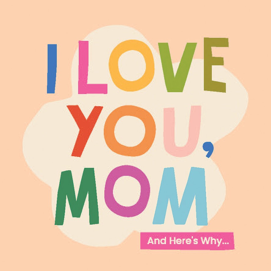 I Love You, Mom 100 Illustrated Quotes for Mothers