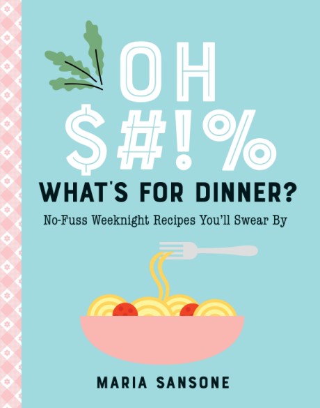 Cover image for Oh $#!% What's for Dinner? 