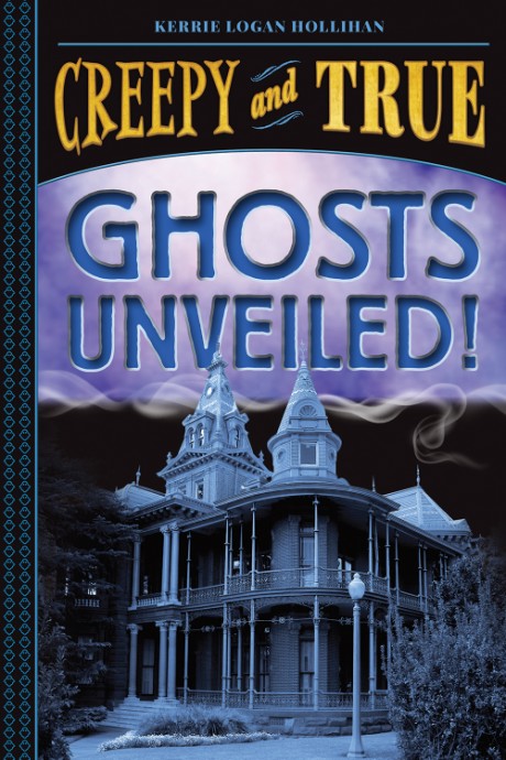 Cover image for Ghosts Unveiled! (Creepy and True #2)