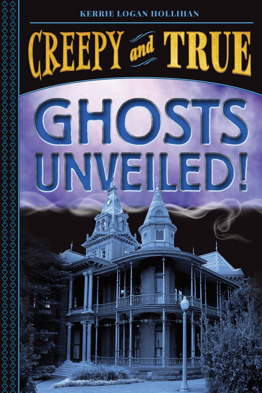 Cover for Ghosts Unveiled! (Creepy and True #2)