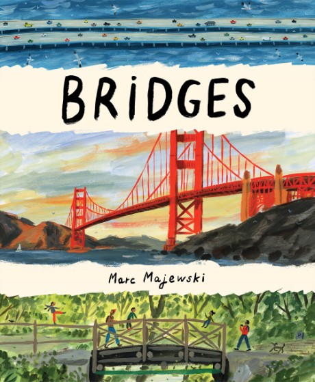 Cover image for Bridges A Nonfiction Picture Book About Bridges Around the World