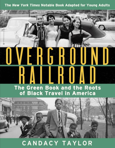 Cover image for Overground Railroad (The Young Adult Adaptation) The Green Book and the Roots of Black Travel in America