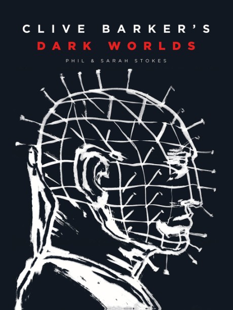 Cover image for Clive Barker's Dark Worlds The Art and History of Clive Barker