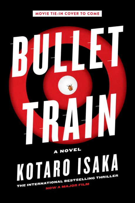 Cover image for Bullet Train (Movie Tie-In Edition) A Novel