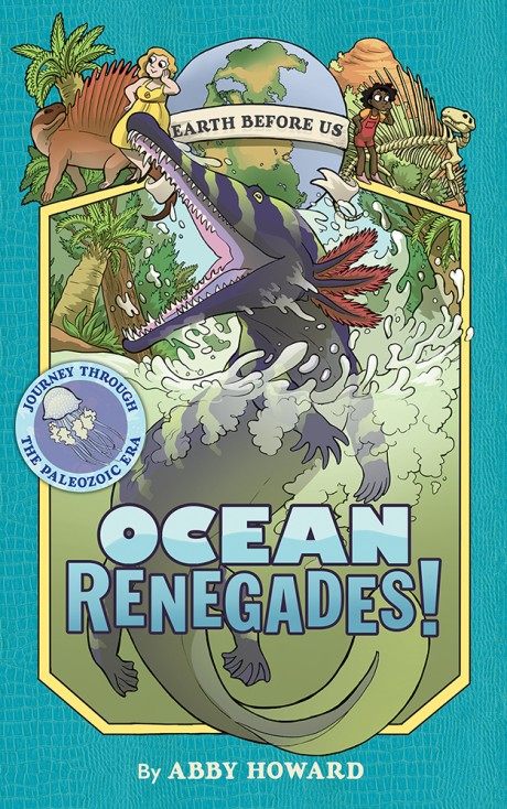Cover image for Ocean Renegades! (Earth Before Us #2) Journey through the Paleozoic Era