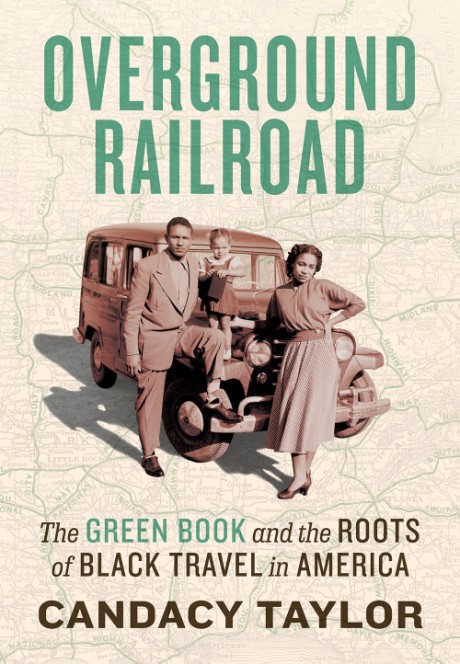 Cover image for Overground Railroad The Green Book and the Roots of Black Travel in America