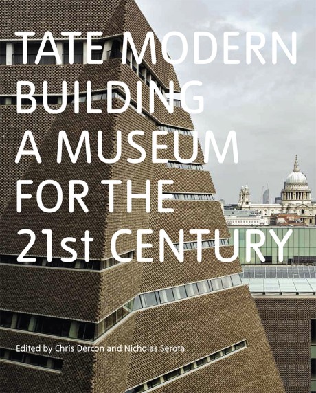 Cover image for Tate Modern Building a Museum for the 21st Century