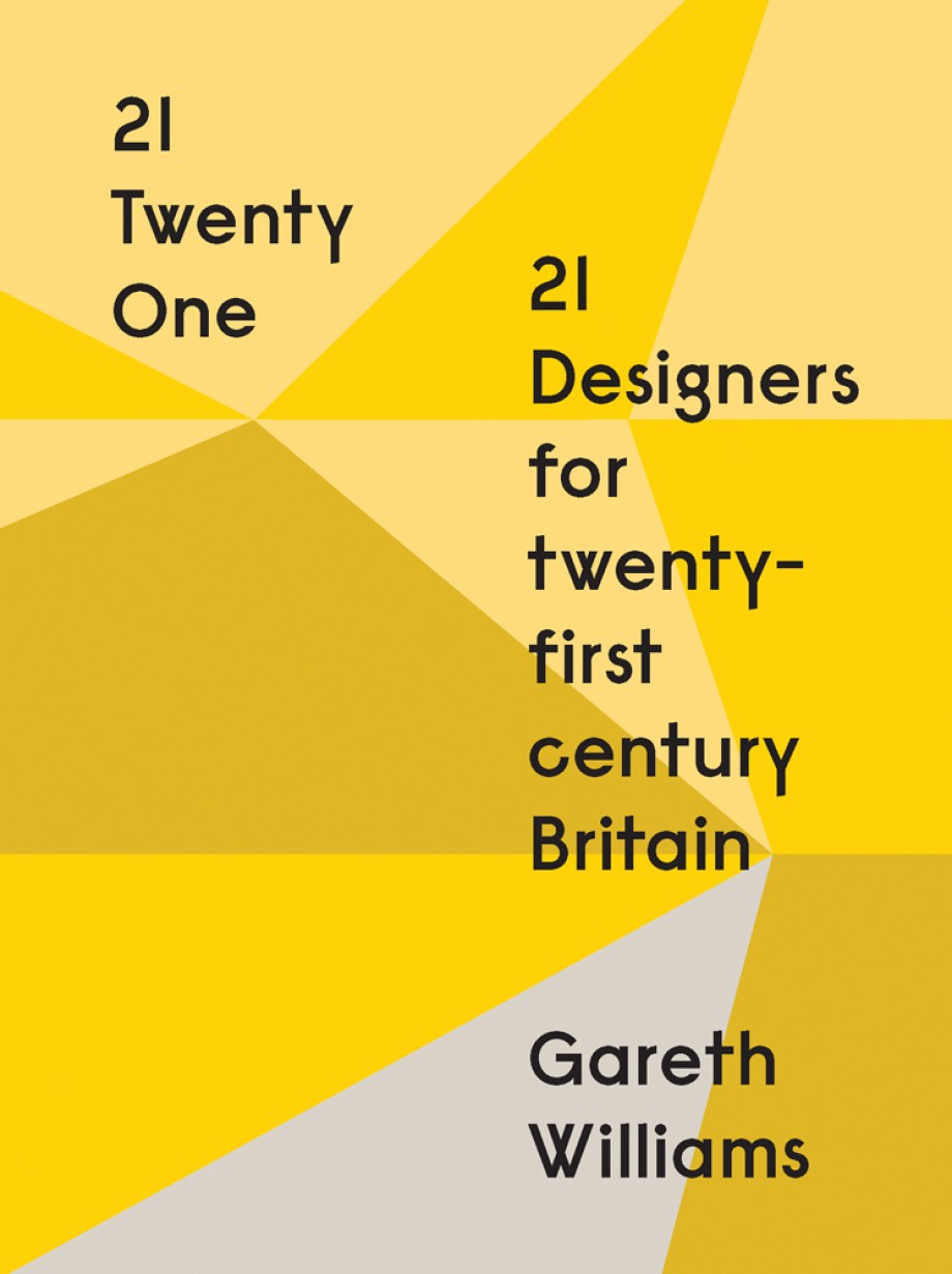 21 | Twenty One 21 Designers for Twenty-first Century Britain