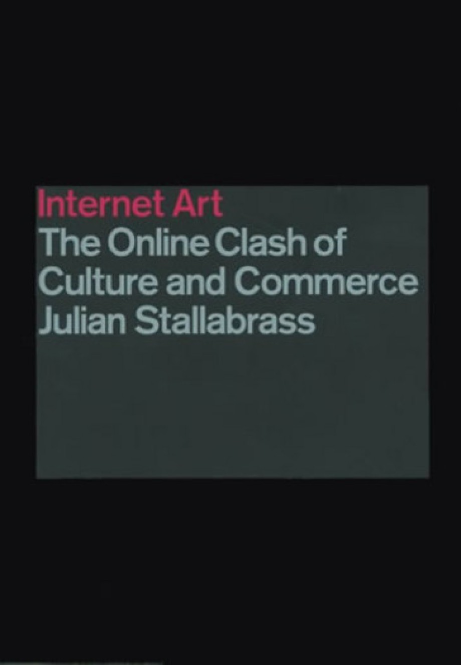 Internet Art The Online Clash of Culture and Commerce