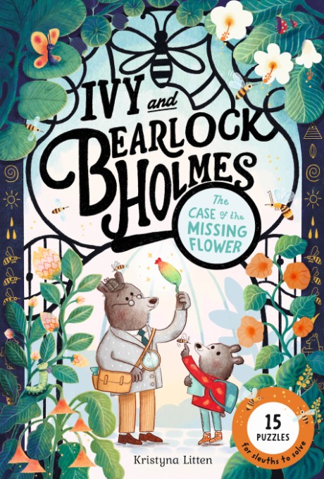 Cover image for Case of the Missing Flower (Ivy and Bearlock Holmes Book 1) 15 Puzzles for Sleuths to Solve