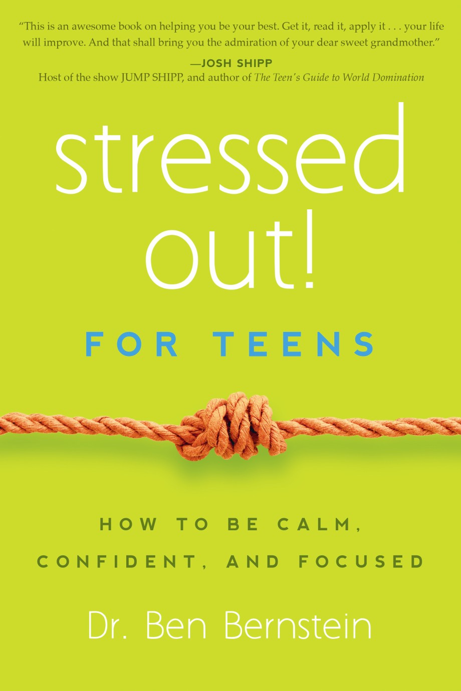 Stressed Out! For Teens How to Be Calm, Confident & Focused