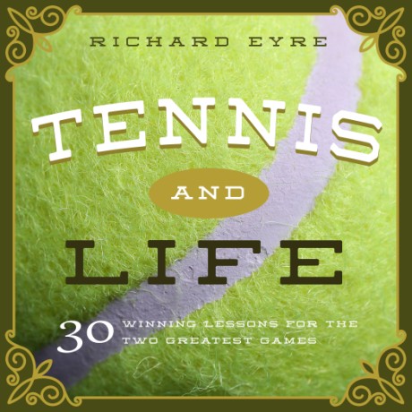 Cover image for Tennis and Life 30 Winning Lessons for the Two Greatest Games