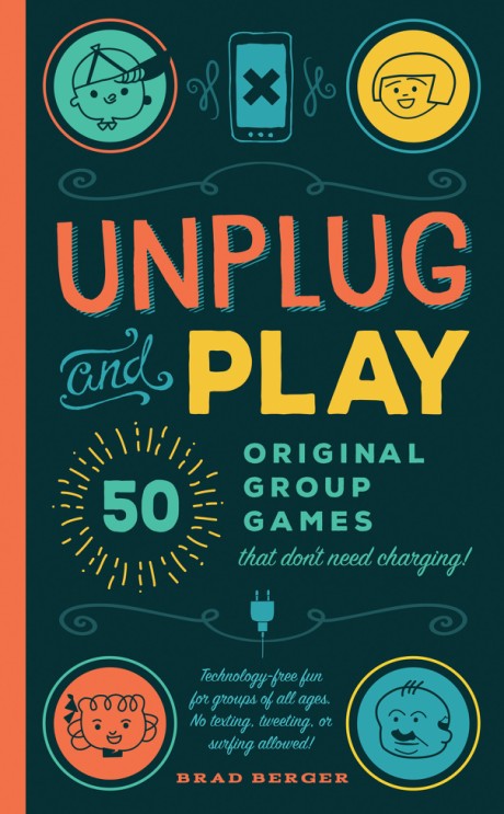 Cover image for Unplug and Play 50 Original Group Games That Don't Need Charging