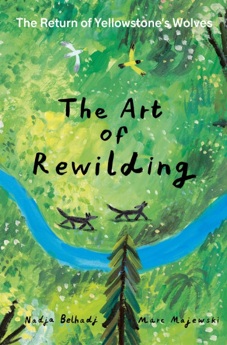 Cover image for Art of Rewilding The Return of Yellowstone’s Wolves