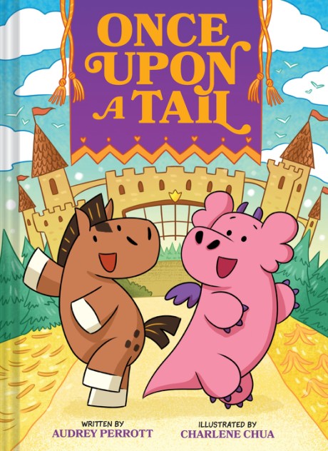 Cover image for Once Upon a Tail (Once Upon a Tail #1) A Horse and Dragon Graphic Novel