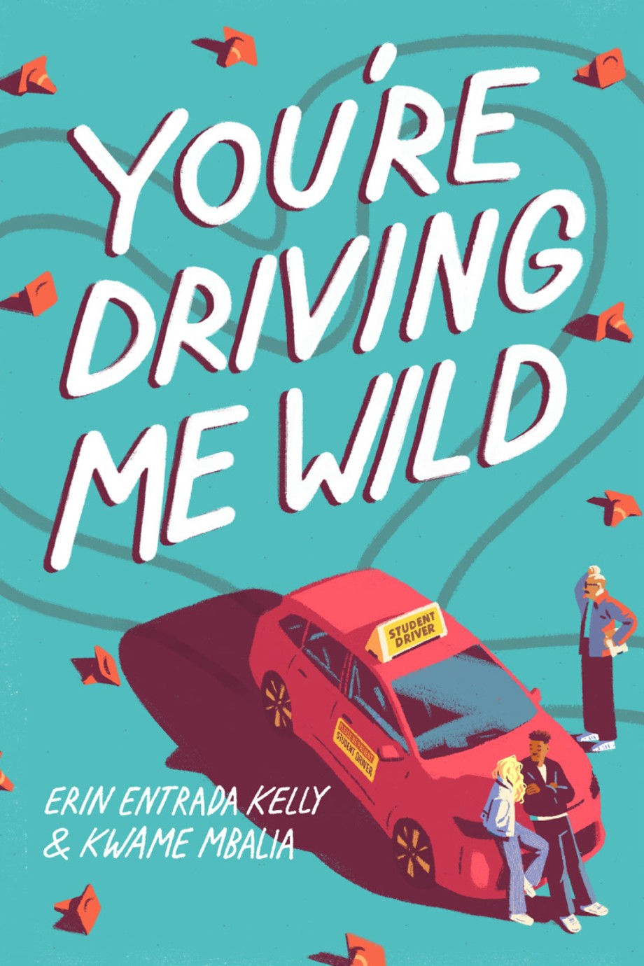 Cover for You're Driving Me Wild A Novel