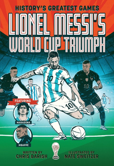 Cover image for Lionel Messi's World Cup Triumph (History's Greatest Games #1)
