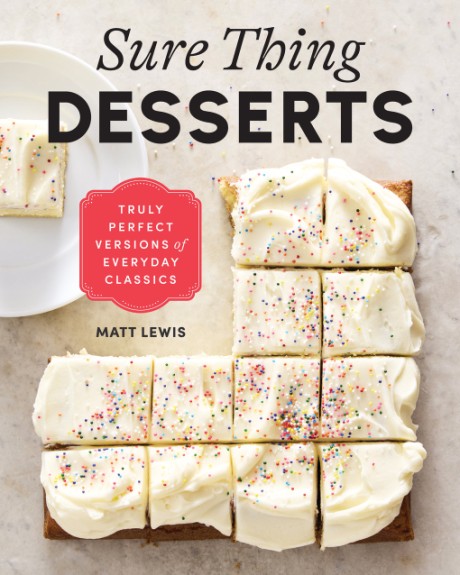 Cover image for Sure Thing Desserts Truly Perfect Versions of Everyday Classics