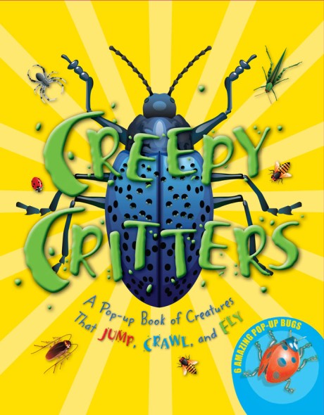 Cover image for Creepy Critters A Pop-up Book of Creatures That Jump, Crawl, and Fly