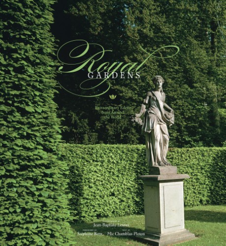 Cover image for Royal Gardens Extraordinary Edens from Around the World