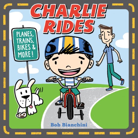 Cover image for Charlie Rides Planes, Trains, Bikes, and More!
