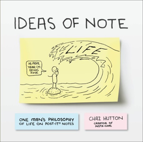 Cover image for Ideas of Note One Man’s Philosophy of Life on Post-It ® Notes