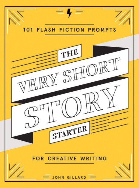 Cover image for Very Short Story Starter 101 Flash Fiction Prompts for Creative Writing